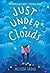 NEW-Just Under the Clouds