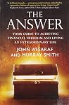 The Answer: Your Guide to Achieving Financial Freedom and Living an Extraordinary Life by Assaraf, John, Smith, Murray (2008) Paperback