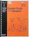 Coyote Steals The Summer: A Musical For Kids In Kindergarten Through Third Grade:  Script, Teacher's Guide And Cassette With Songs And Instrumental Accompaniment