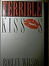 Terrible Kisses Terrible Kisses