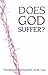 [Does God Suffer?] [By: Weinandy O.F.M., Thomas] [February, 2000]