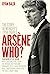Arsène Who?: The Story of W...