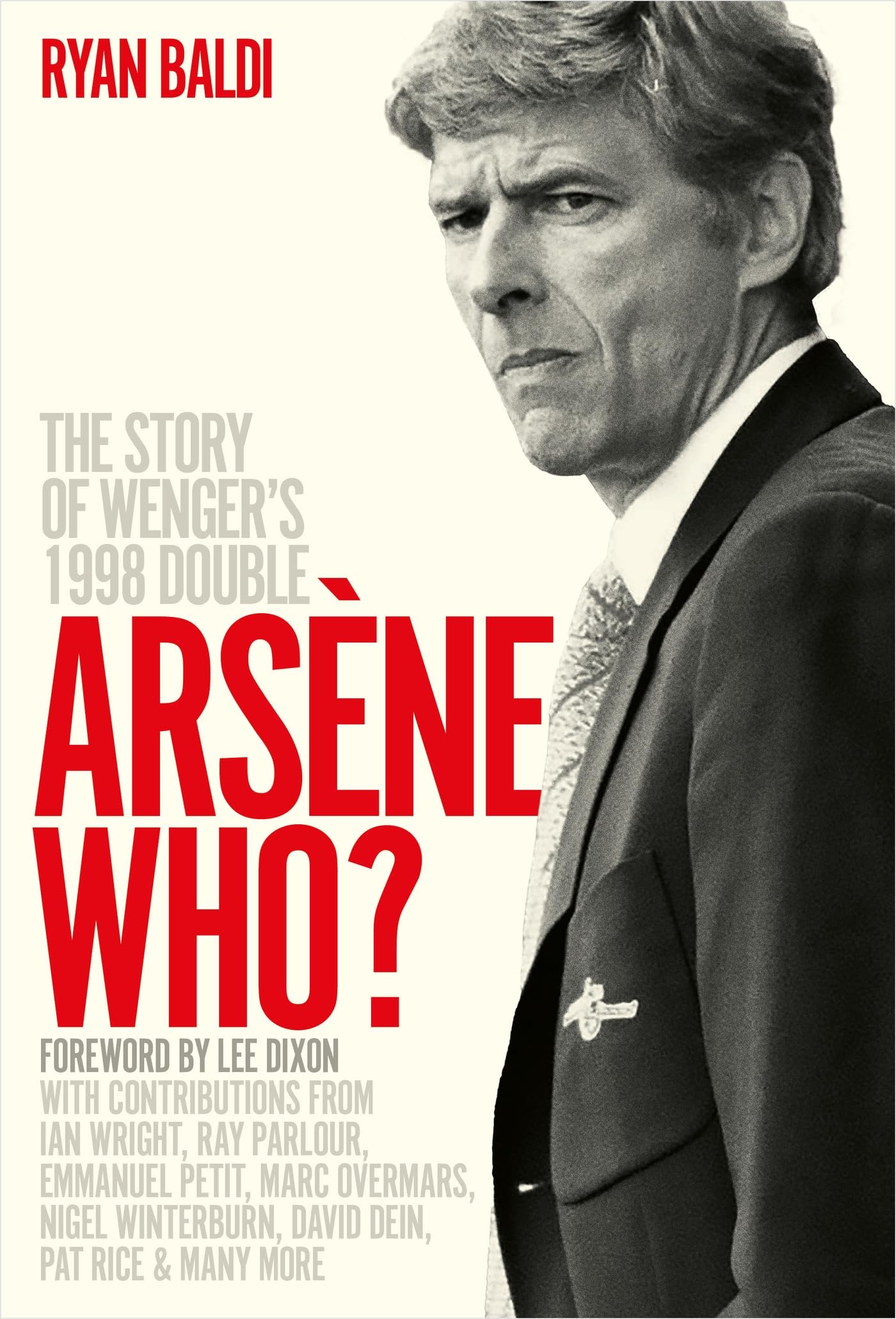 Arsène Who?: The Story of Wenger's 1998 Double (Kindle Edition)