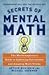 Secrets of Mental Math The Mathemagicians Secrets of Lightning Calculation & Mental Math Tricks - 2006 publication.