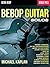 [(Bebop Guitar Solos)] [Author: Michael Kaplan] published on (May, 2014)