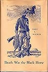 Death was the Black Horse: The Story of Rough Rider Buckey O'Neill