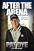 By Pat Dye After The Arena: Pat Dye (First) [Hardcover]