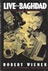 Live from Baghdad by Robert Wiener