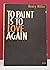To paint is to love again by Henry Miller