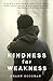 BY Goodman, Shawn ( Author ) [{ Kindness for Weakness By Goodman, Shawn ( Author ) Jan - 27- 2015 ( Paperback ) } ]