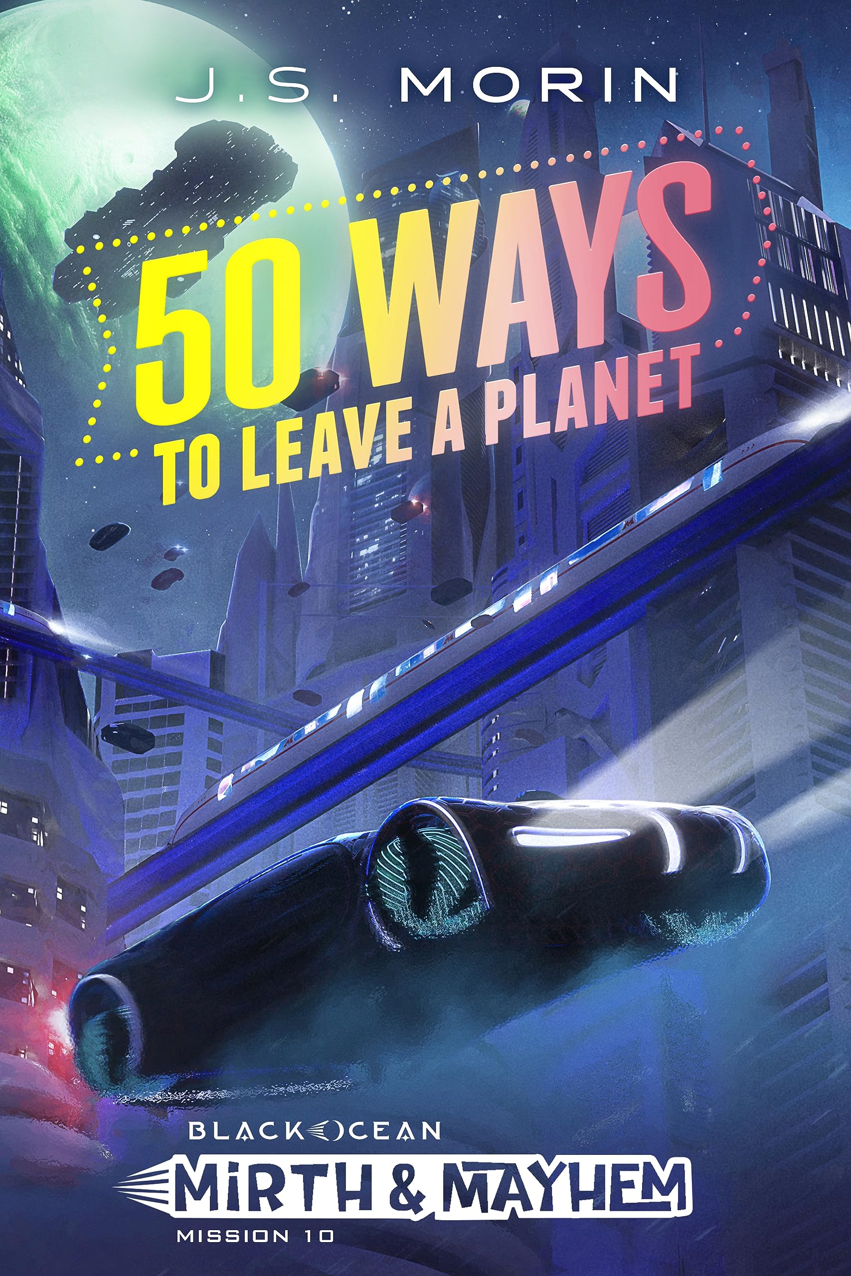 50 Ways to Leave a Planet: Mission 10 (Black Ocean: Mirth & Mayhem)