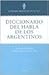DICCIONARIO DEL HABLA DE LOS ARGENTINOS
