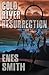 Cold River Resurrection by Enes Smith (2010-09-11)