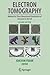 Electron Tomography: Methods for Three-Dimensional Visualization of Structures in the Cell (2009-12-28)