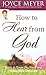 (How to Hear from God: Learn to Know His Voice and Make Right Decisions) By Joyce Meyer (Author) Paperback on (Nov , 2009)