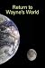 Return to Wayne's World by Wayne Carlson