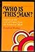 Who is This Man? : Studies in the Life of Christ From Mark's Gospel