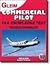 Commercial Pilot 2010: FAA Knowledge Test for the FAA Computer-Based Pilot Knowledge Test