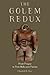 The Golem Redux: From Prague to Post-Holocaust Fiction by Baer, Elizabeth R. (2012) Paperback