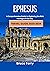 Ephesus Travel Guide 2023-2024 by Bruce Terry