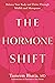 The Hormone Shift by Tasneem Bhatia MD