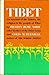 Tibet: An Account of the History, the Religion and the People of Tibet