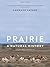 Prairie: a Natural History