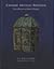 Chinese Archaic Bronzes The Collection of Daniel Shapiro by Daniel Shapiro