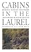 Cabins in the Laurel (Chapel Hill Books)