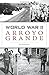 World War II Arroyo Grande ...