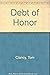 Debt of Honor by Tom Clancy...