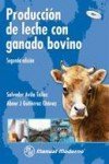 PRODUCCION DE LECHE CON GANADO BOVINO. (INCLUYE CD)