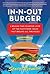In-N-Out Burger : A Behind-The-Counter Look at the Fast-Food Chain That Breaks All the Rules (Hardcover)--by Stacy Perman [2009 Edition] ISBN: 9780061346712