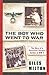 The Boy Who Went to War: The Story of a Reluctant German Soldier in WWII Hardcover October 11, 2011