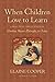 When Children Love to Learn: A Practical Application of Charlotte Mason's Philosophy for Today by (2004-04-07)