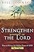 Strengthen Yourself in the Lord: How to Release the Hidden Power of God in Your Life