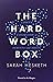 The Hard Word Box by Sarah Hesketh