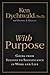 With Purpose: Going From Success To Significance In Work And Life by Ken Dychtwald (February 23,2009)