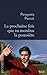 La prochaine fois que tu mo...