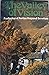 The Valley of Vision a Collection of Puritan Prayers and Devotions