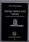 Feuer, Seele und Logos: Untersuchungen zu einigen Heraklit-Fragmenten (Hochschulschriften Philosophie) (German Edition)