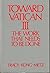 Rare Hans Kung David Tracy / Toward Vatican III The Work That Needs To Be Done 1978 - NY: Seabury Press, 1978 [Paperback] David Tracy, Hans Kung, and Johann B. Metz