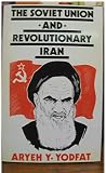 The Soviet Union and Revolutionary Iran