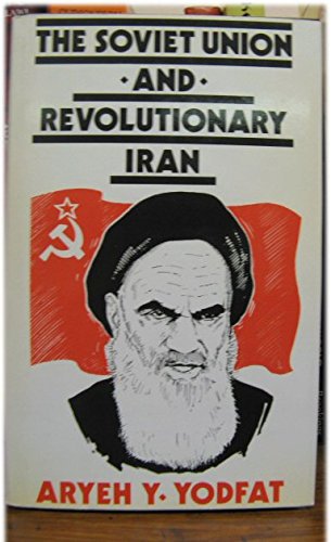 The Soviet Union and Revolutionary Iran (Hardcover)