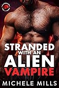Stranded with an Alien Vampire (Marooned for a Night, #3)
