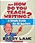 But How Do You Teach Writing? by Lane, Barry [Paperback]