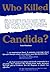 Who Killed Candida?