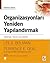 Organizasyonlari Yeniden Ya...