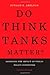 Do Think Tanks Matter?, Second Edition: Assessing the Impact of Public Policy Institutes by Donald E. Abelson (2009-09-01)