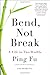 Bend, Not Break: A Life in Two Worlds by Ping Fu and MeiMei Fox (Dec 31, 2012) (BEND NOT BREAK)